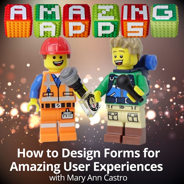 How to Design Forms for Amazing User Experiences with Mary Ann Castro