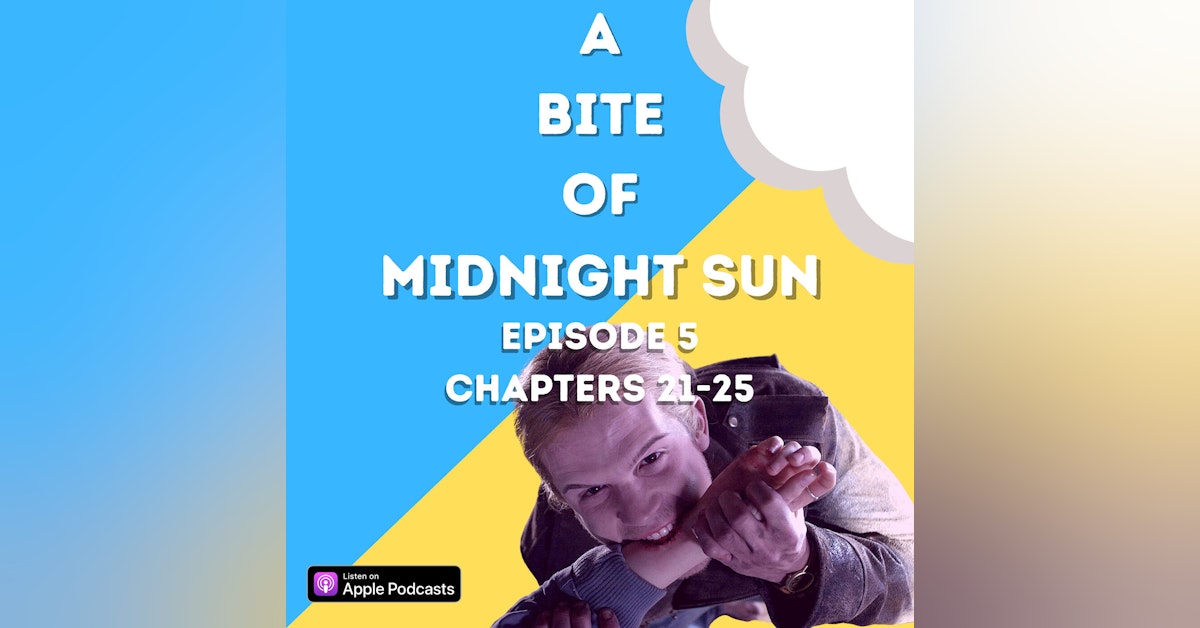 Midnight Sun,' Ch. 21-25 | Twilight Saga