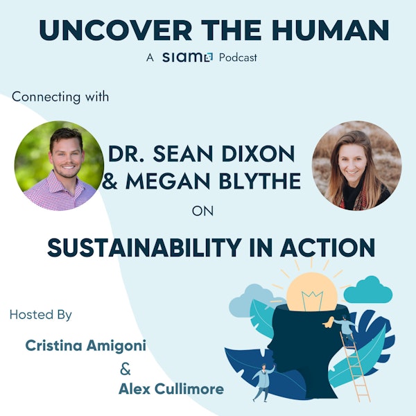 Connecting with Dr. Sean M. Dixon & Megan Blythe on Sustainability in Action