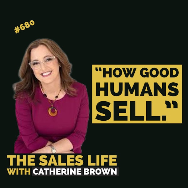 680. "How Good Humans Sell" with author Catherine Brown Image