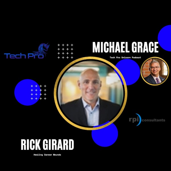 Healing Career Wounds - Changing Recruiting Conversations - Startup Secret Weapon - Rick Girard