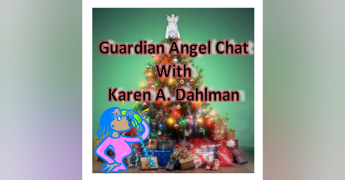 S1 E45 Guardian Angel Chat: A Phone Call With Karen Dahlman