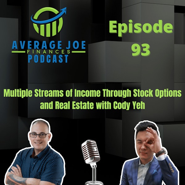 93. Multiple Streams of Income Through Stock Options and Real Estate with Cody Yeh