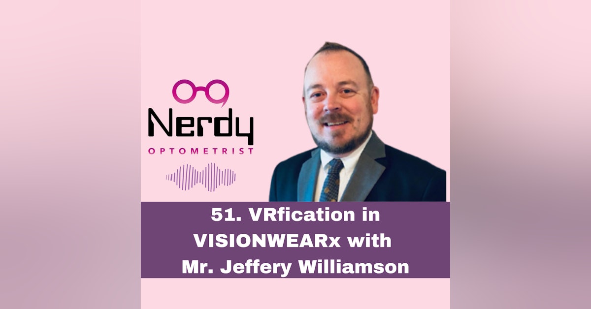 51. VRfication in VISIONWEARx with  Mr. Jeffery Williamson