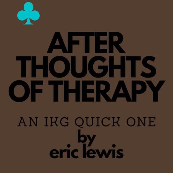 IKG Presents After Thoughts Of Therapy ft. A.N.D.