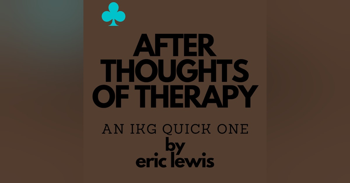IKG Presents After Thoughts Of Therapy ft. A.N.D.