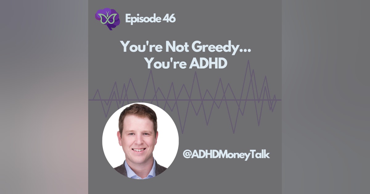You're not greedy, you're ADHD