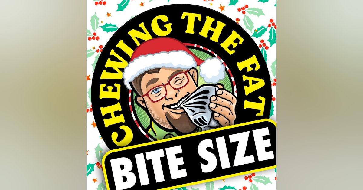 Bite Size with Big Robb: 003 - Christmas Eve '21