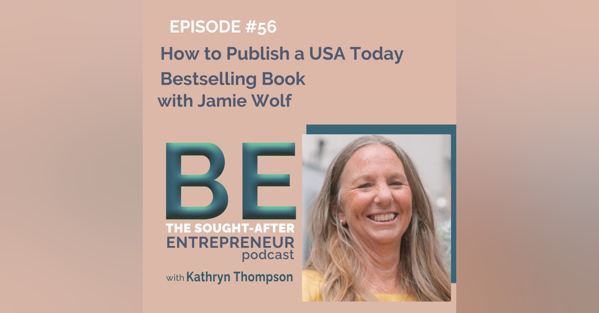 How to Publish a USA Today Bestselling Book Without Even Knowing How to Write with Jamie Wolf