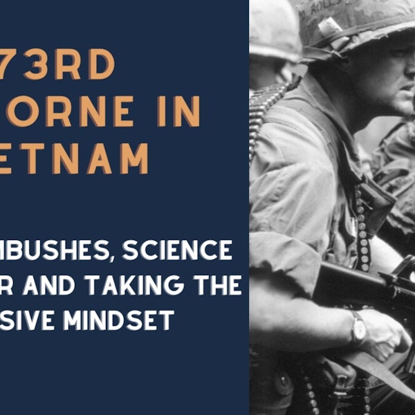 173rd Airborne Soldier in Vietnam on Jungle Patrols and Creating the Offensive Mindset Image