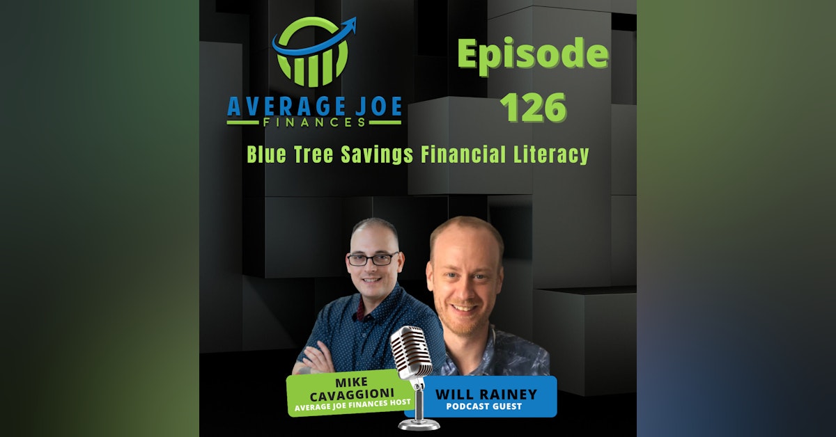 126. Blue Tree Savings Financial Literacy with Will Rainey