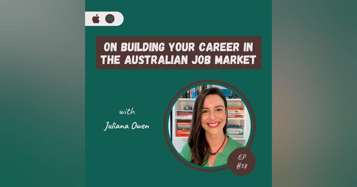 Juliana Owen | On Building Your Career in the Australian Job Market
