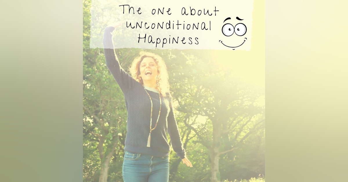 How To Live Beyond Conditional Happiness