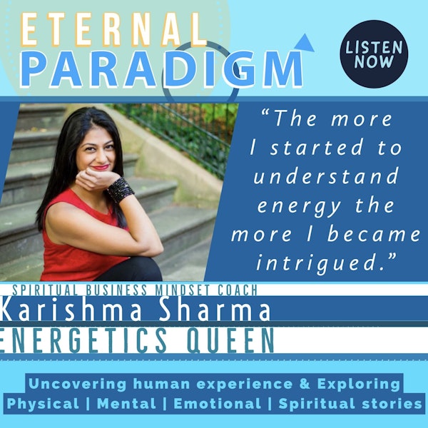 The more I started to understand energy, the more I became intrigued - Karishma S