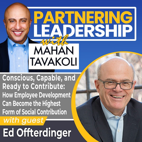 Conscious, Capable, and Ready to Contribute: How Employee Development Can Become the Highest Form of Social Contribution with Ed Offterdinger | Greater Washington DC DMV Changemaker Image