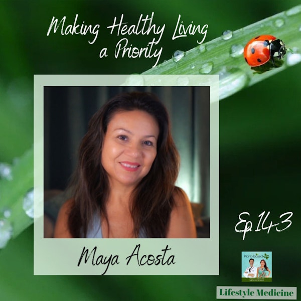 143: Making Healthy Living a Priority with Maya Acosta Image
