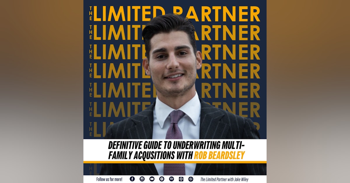 TLP46: Definitive Guide to Underwriting Multifamily Acquisitions with Rob Beardsley