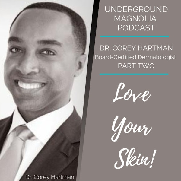 Dr. Corey Hartman Part 2: Hair Loss in Black Women, Skin Cancer, Wig Dangers & Finding the Right Dermatologist for People of Color Image