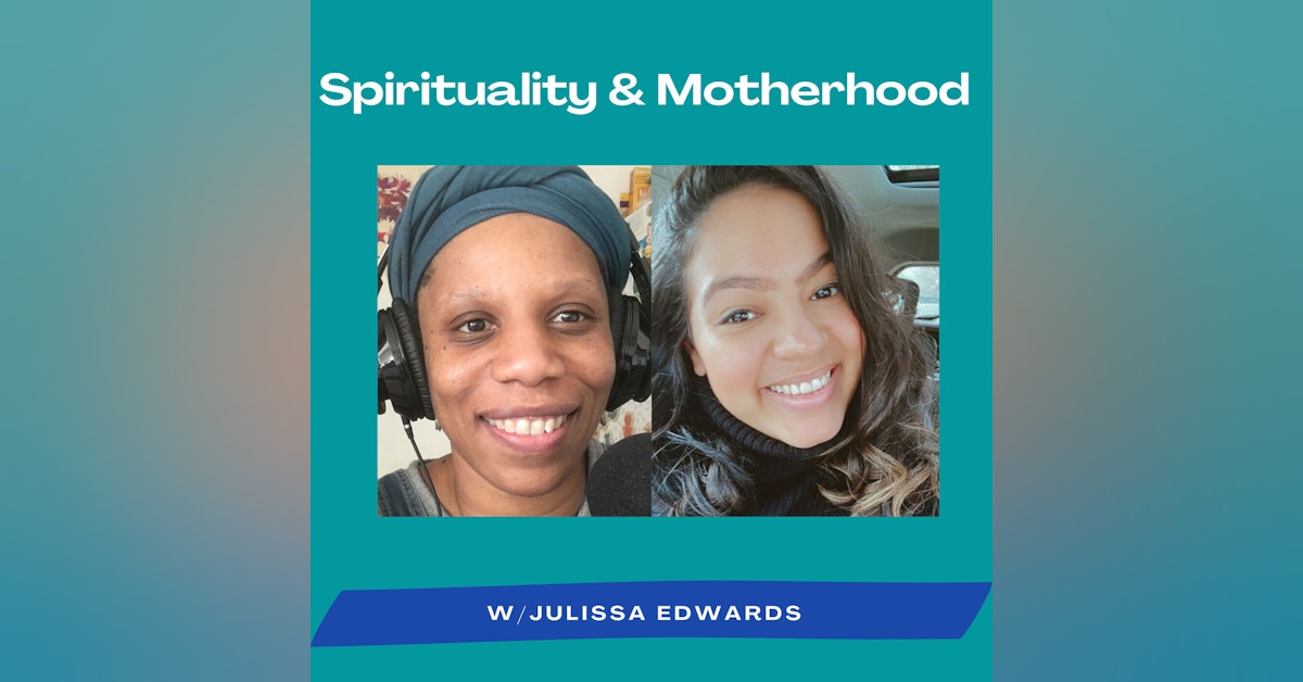 Motherhood & Spirituality Episode 23: Julissa Edwards