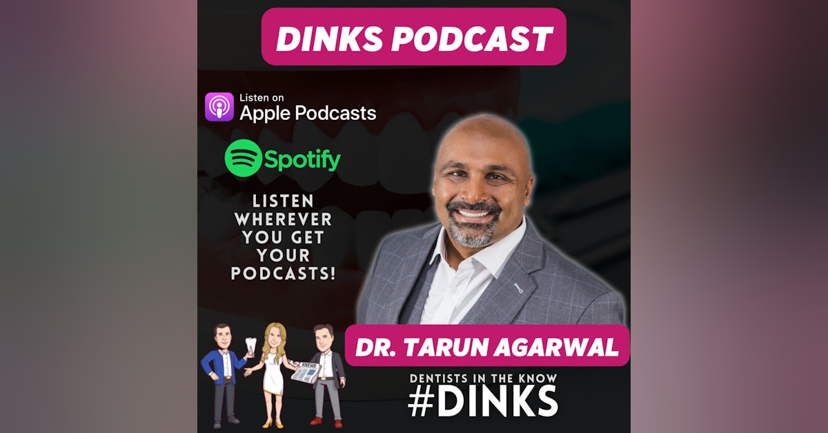 DINKS with Dr. Tarun Agarwal of 3D Dentists