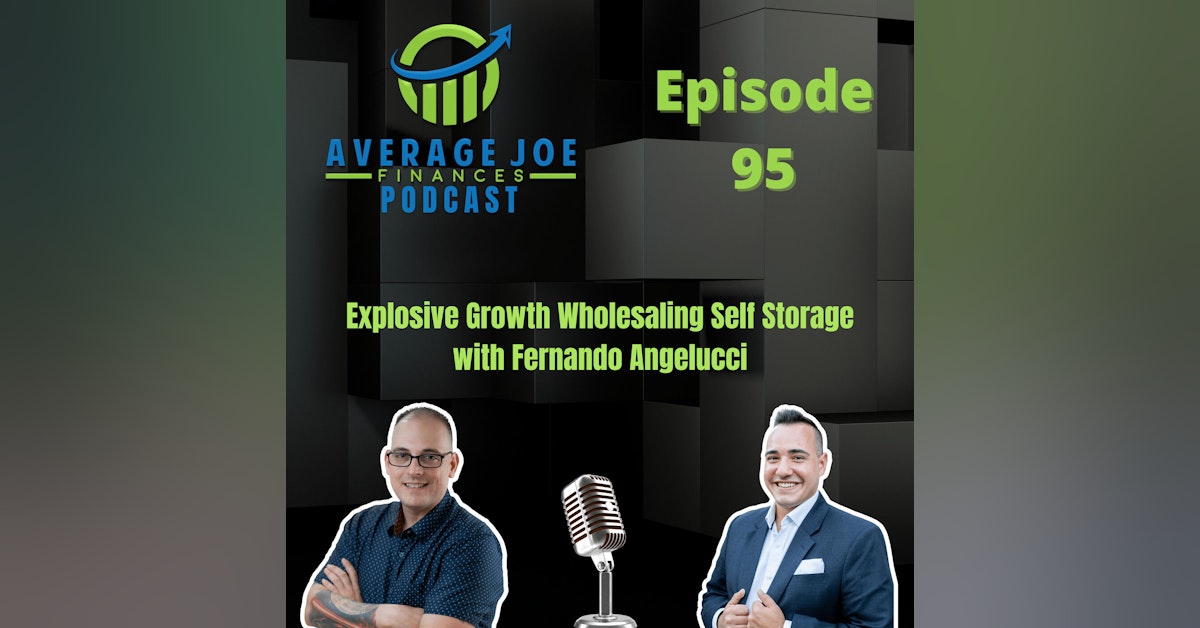 95. Explosive Growth Wholesaling Self Storage with Fernando Angelucci