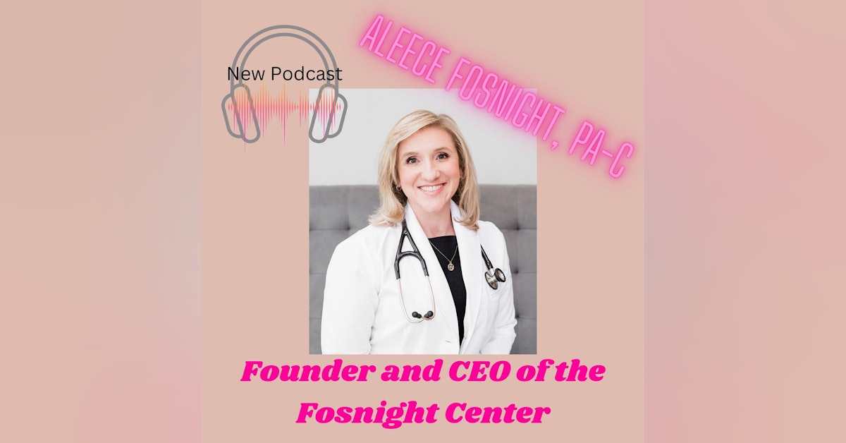 Aleece Fosnight burned the candle at both ends to open a wildly successful sexual health practice
