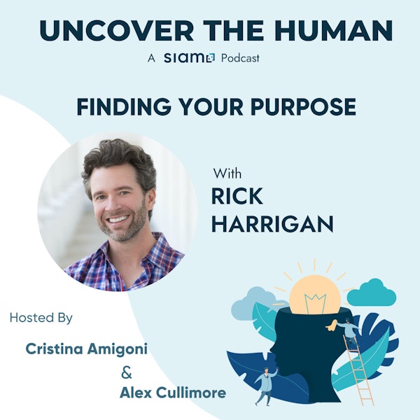 Finding Your Purpose with Rick Harrigan