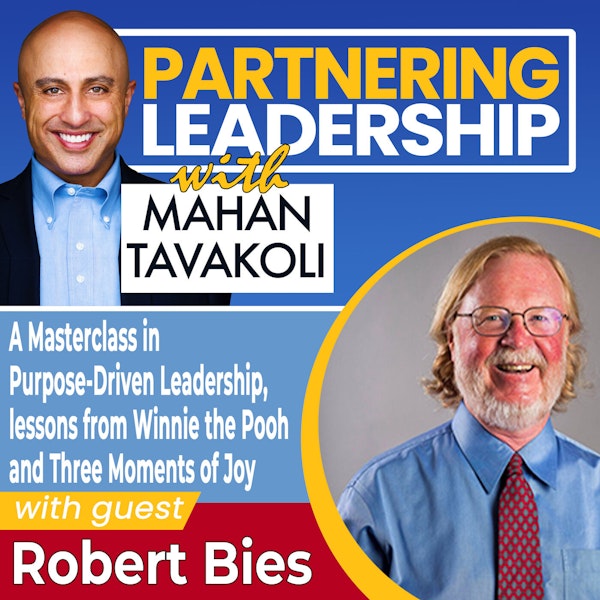 A Masterclass in Purpose-Driven Leadership, Leadership Lessons from Winnie the Pooh and Three Moments of Joy with Robert Bies | Greater Washington DC DMV Changemaker Image