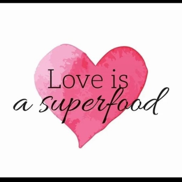 Partake of Love, The Superfood Image