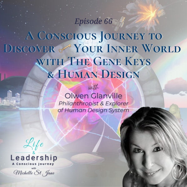 A Conscious Journey to 🗝️ Discover Your Inner World with the Gene Keys & Human Design | Olwen Glanville Image