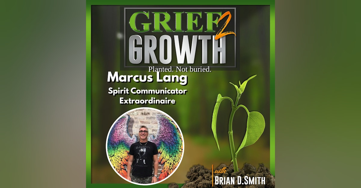 Marcus Lang- NDE experiencer, Physical Medium, Spirit Communicator- Ep. 35