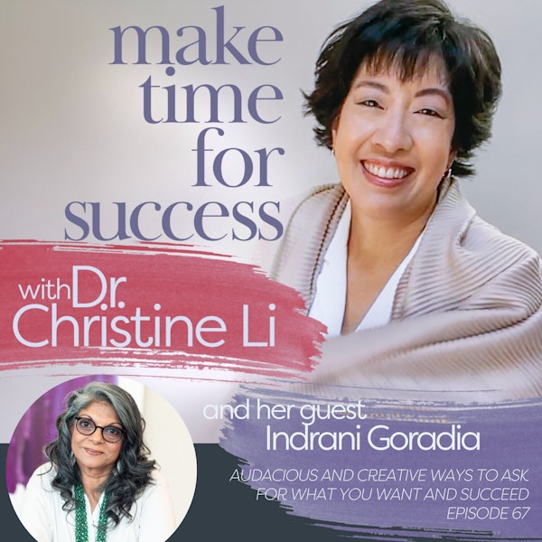 Audacious and Creative Ways to Ask for What You Want and Succeed with Indrani Goradia Image