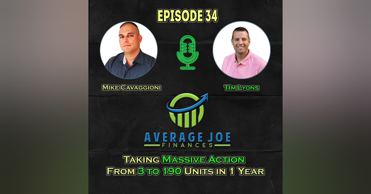 34. Taking Massive Action From 3-190 Units in 1 Year with Tim Lyons