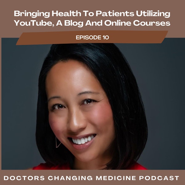 #10. Bringing Health To Patients Utilizing YouTube, A Blog And Online Courses with Dr. Nerissa Bauer Image