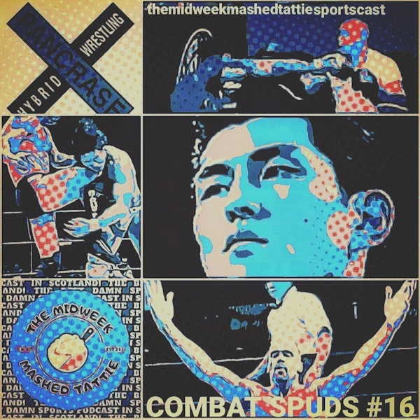 EP66 - Combat Spuds 16 - A Brief History of MMA... Image