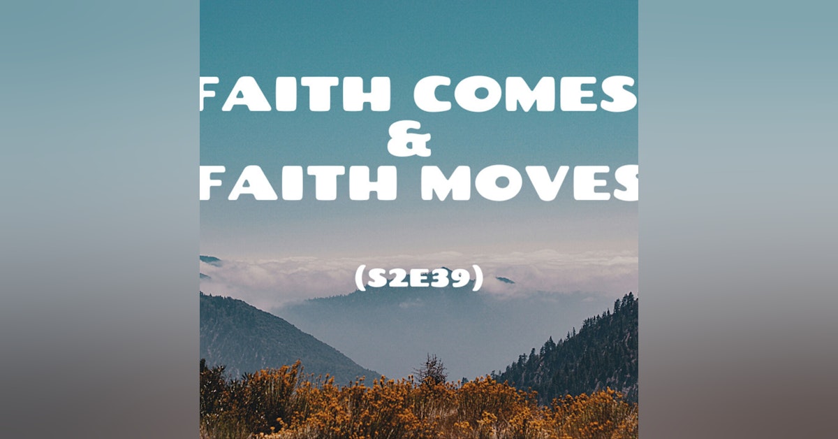 Faith Comes and Faith Moves