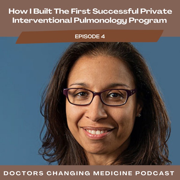 #4 How I Built The First Successful Private Interventional Pulmonology Program with Dr. Nina Maouelainin Image