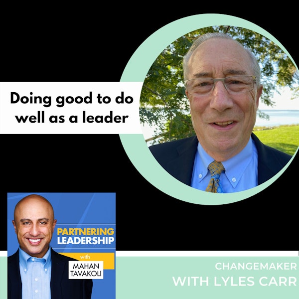 Doing good to do well as a leader with Lyles Carr | Greater Washington DC DMV Changemaker Image
