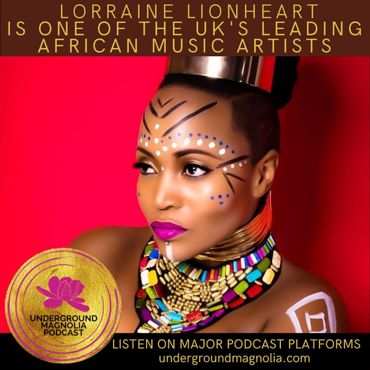Lorraine Lionheart Is One of the UK's Leading African Music Artists