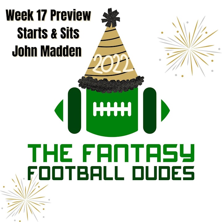 Week 17 Preview, Starts & Sits, Predictions
