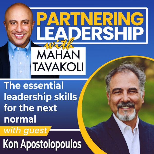 The essential leadership skills for the next normal with Kon Apostolopoulos | Partnering Leadership Global Thought Leader Image
