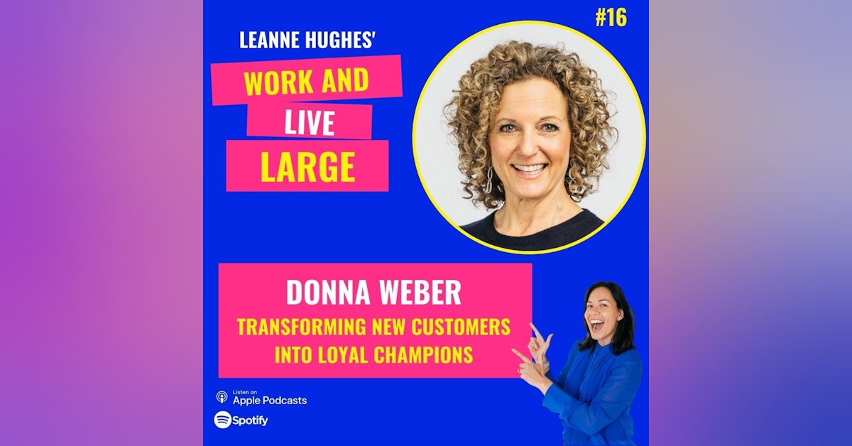 WALL16: Transforming New Customers into Loyal Champions with Donna Weber