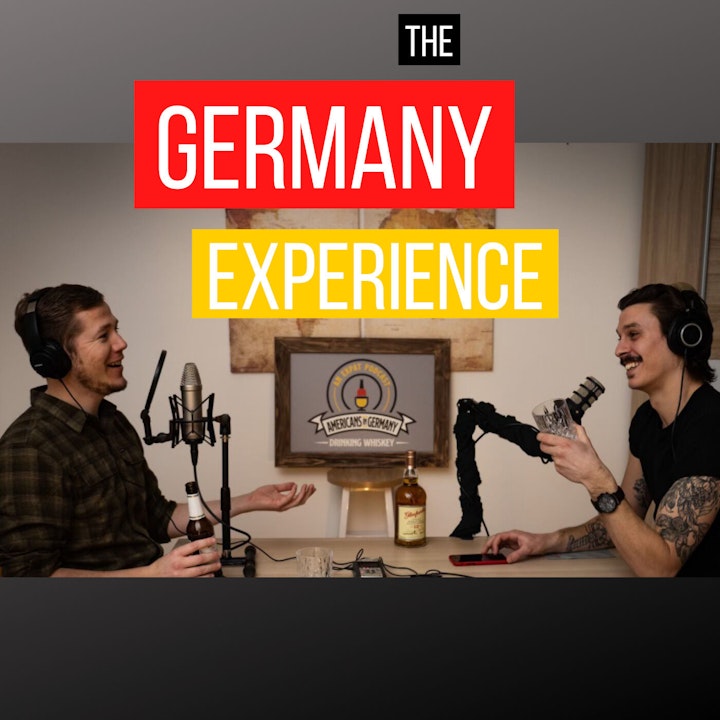 How German changes your identity (Geoff and Alex from Americans in Germany Drinking Whiskey)