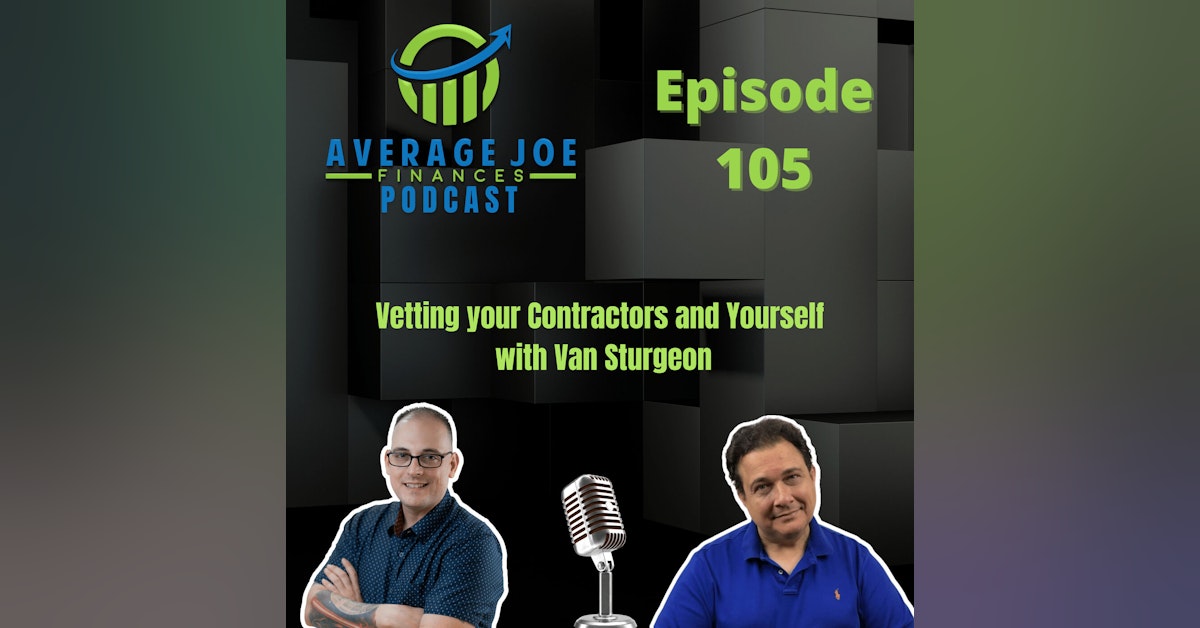 105. Vetting your Contractors and Yourself with Van Sturgeon