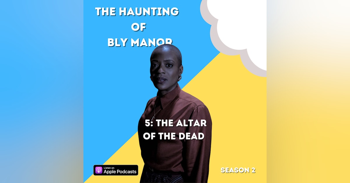 The Haunting of Bly Manor 5: The Alter of the Dead