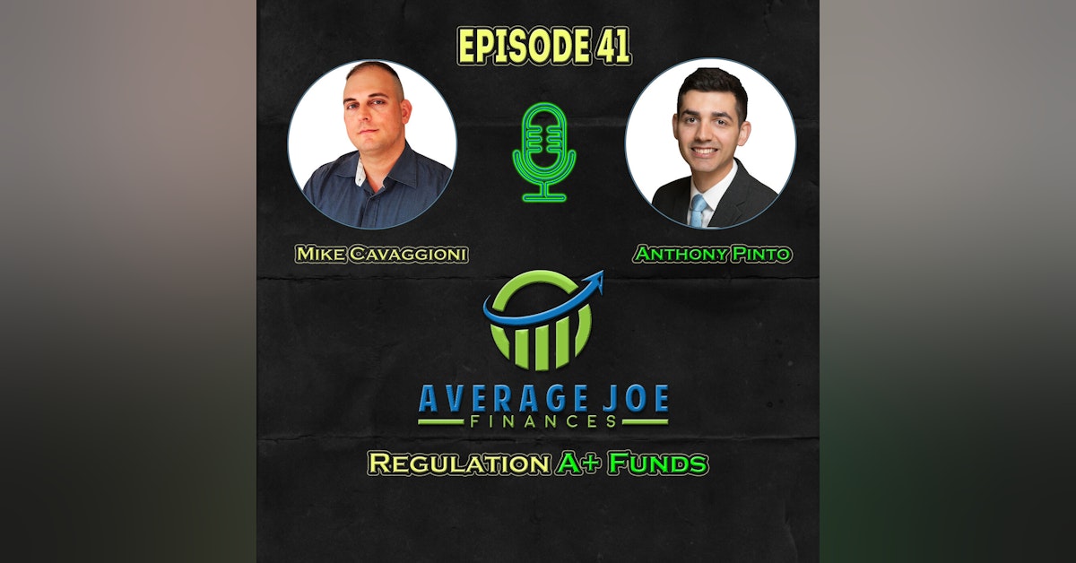 41. Regulation A+ Funding with Anthony Pinto