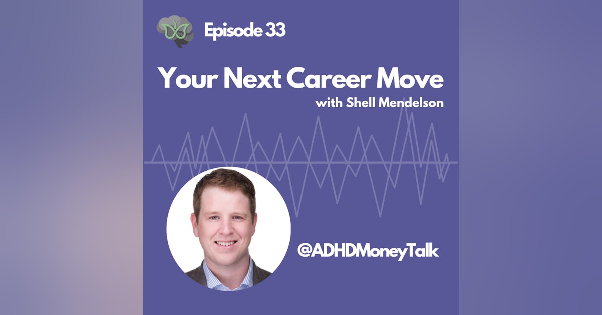Your Next Career Move: A Guide for People with ADHD, with Shell Mendelson