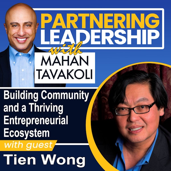 Building Community and a Thriving Entrepreneurial Ecosystem with Tien Wong | Greater Washington DC DMV Changemaker Image