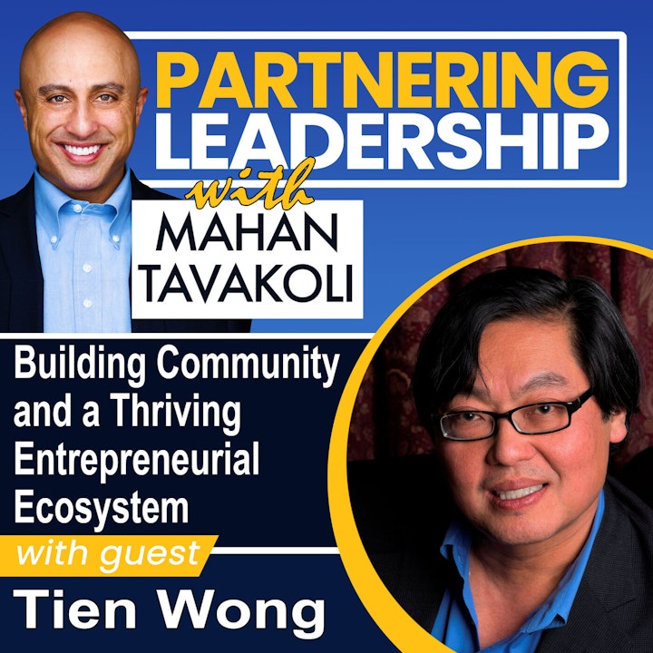 Building Community and a Thriving Entrepreneurial Ecosystem with Tien Wong | Greater Washington DC DMV Changemaker