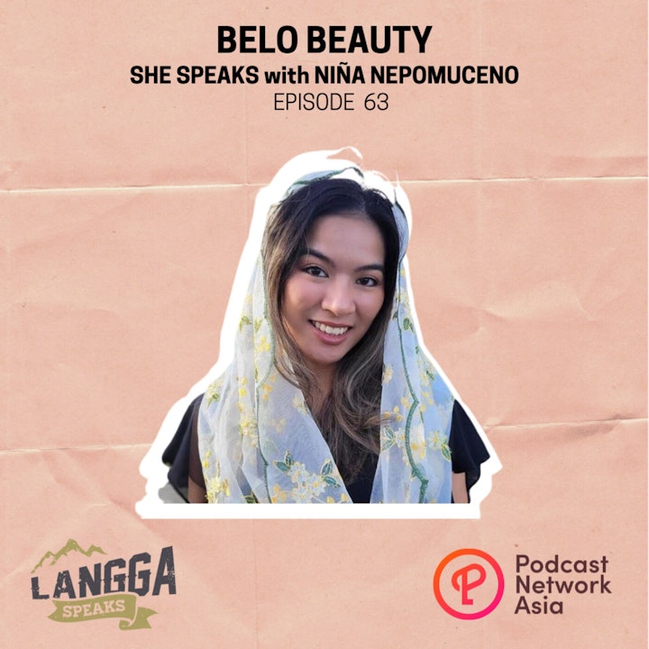 LSP 63: SHE SPEAKS: Belo Beauty with Niña Nepomuceno